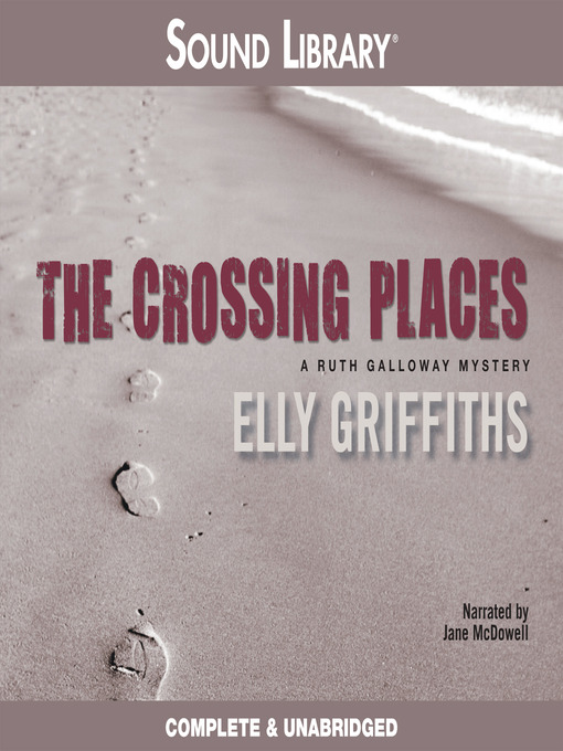 Title details for The Crossing Places by Elly Griffiths - Wait list